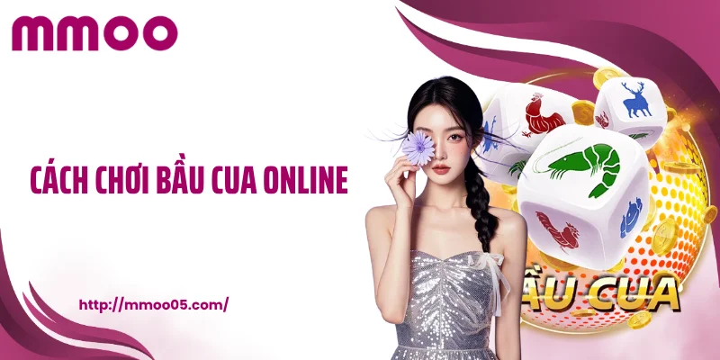 Cách chơi bầu cua online