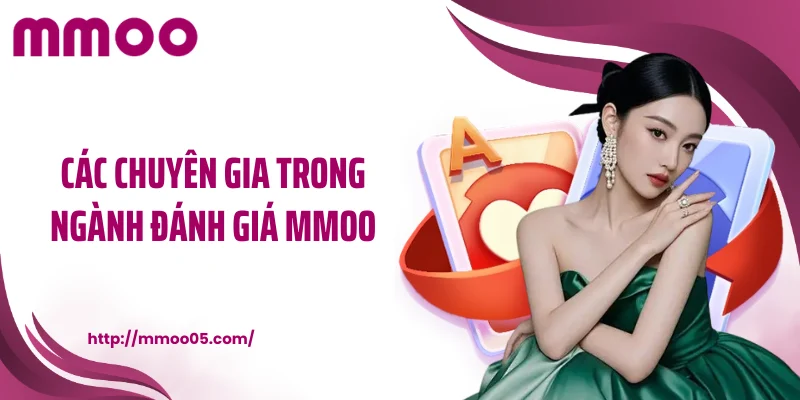 Các chuyên gia trong ngành đánh giá MMOO